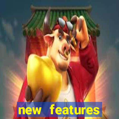 new features significado na bet365